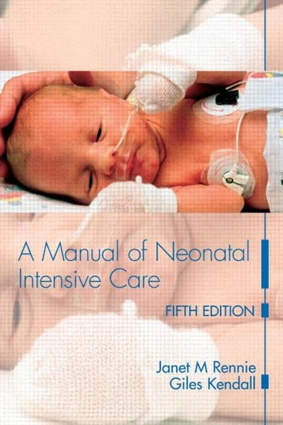 A Manual of Neonatal Intensive Care Fifth Edition