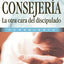 Consejería, La Otra Cara Del Discipulado (Spanish Edition)