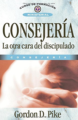 Consejería, La Otra Cara Del Discipulado (Spanish Edition)