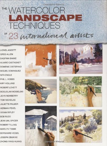 The Watercolor Landscape Techniques of 23 International Arti