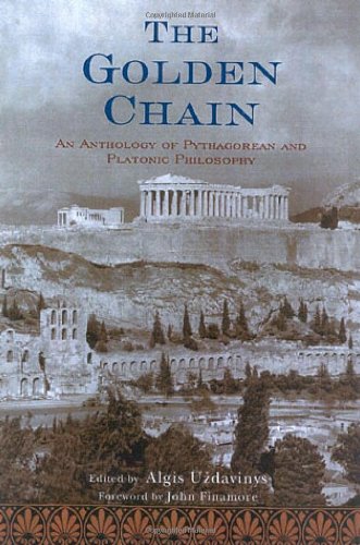 The Golden Chain: An Anthology of Pythagorean and Platonic Philosophy