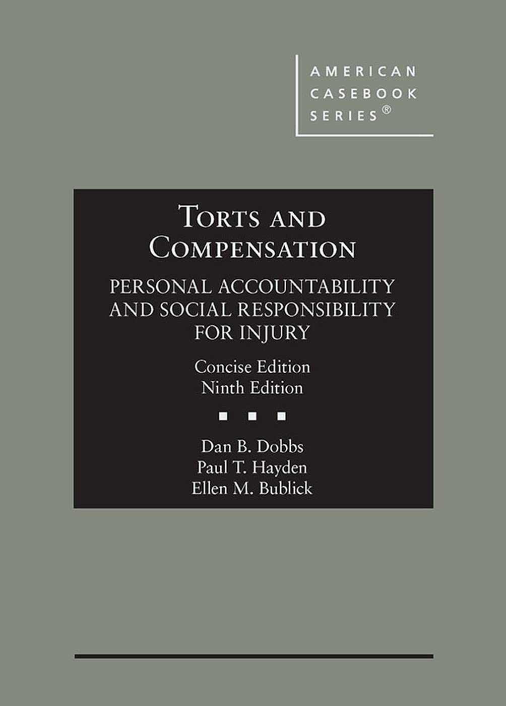 Torts and Compensation, Personal Accountability and Social Responsibility for Injury, Concise (American Casebook Series)