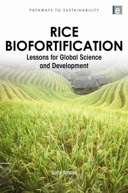 Rice Biofortification: Lessons for Global Science and Development (Pathways to Sustainability)