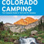 Moon Outdoors Colorado Camping: The Complete Guide to Tent and RV Camping