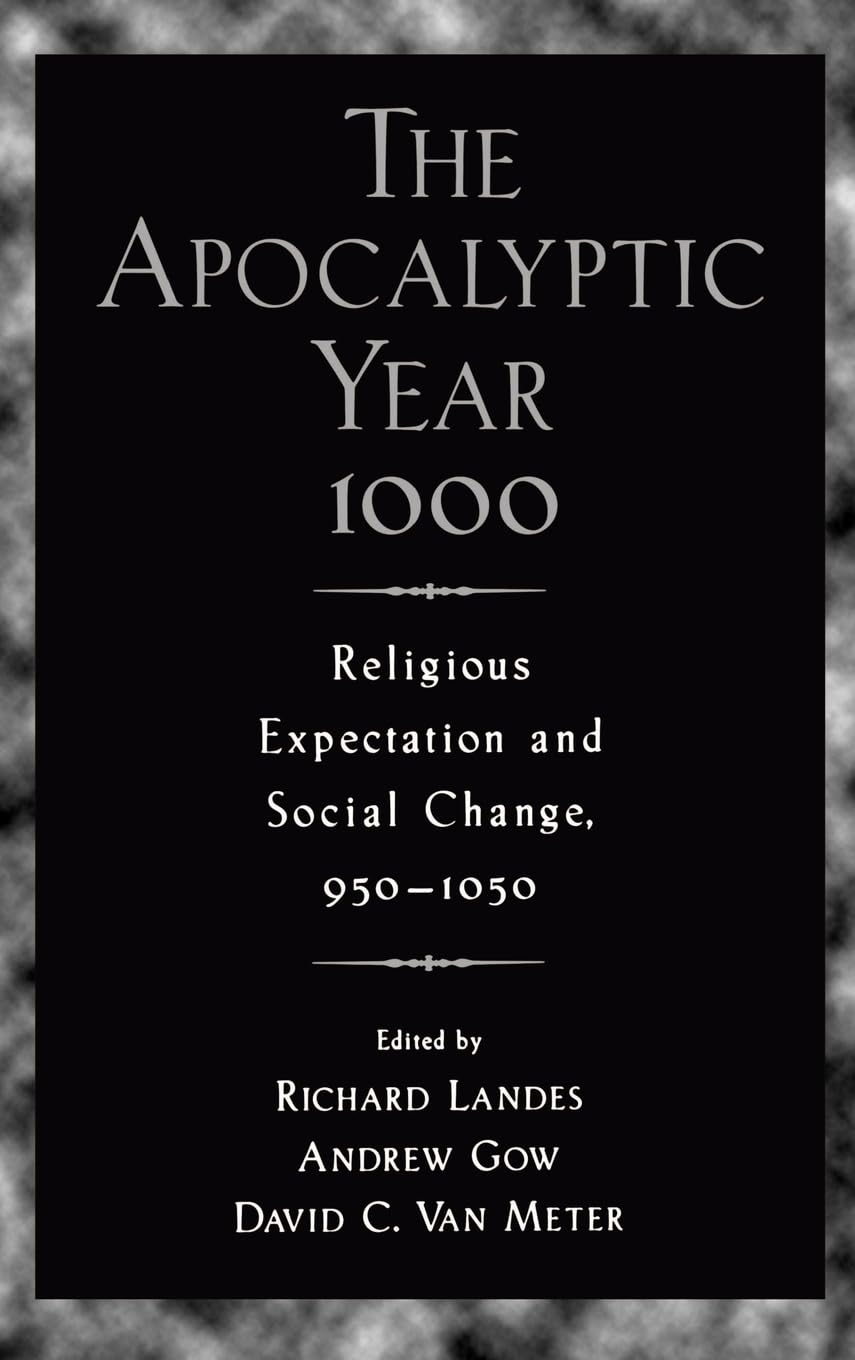 The Apocalyptic Year: Religious Expectation and Social Change, 950-1050