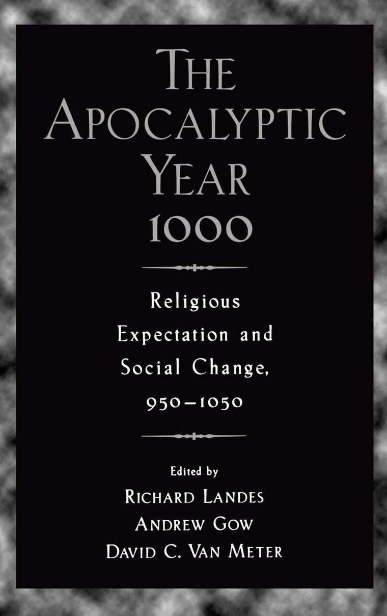 The Apocalyptic Year: Religious Expectation and Social Change, 950-1050