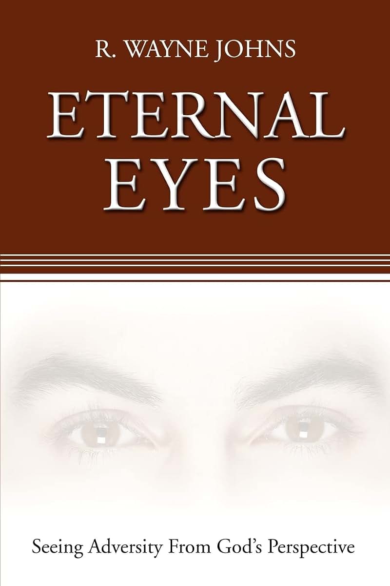 ETERNAL EYES: SEEING ADVERSITY FROM GOD'S PERSPECTIVE