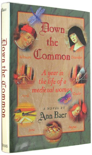 Down the Common: A Year in the Life of a Medieval Woman