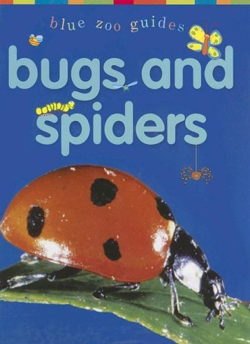 Bugs and Spiders (Blue Zoo Guides)