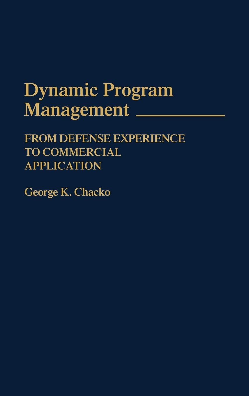 Dynamic Program Management: From Defense Experience to Commercial Application