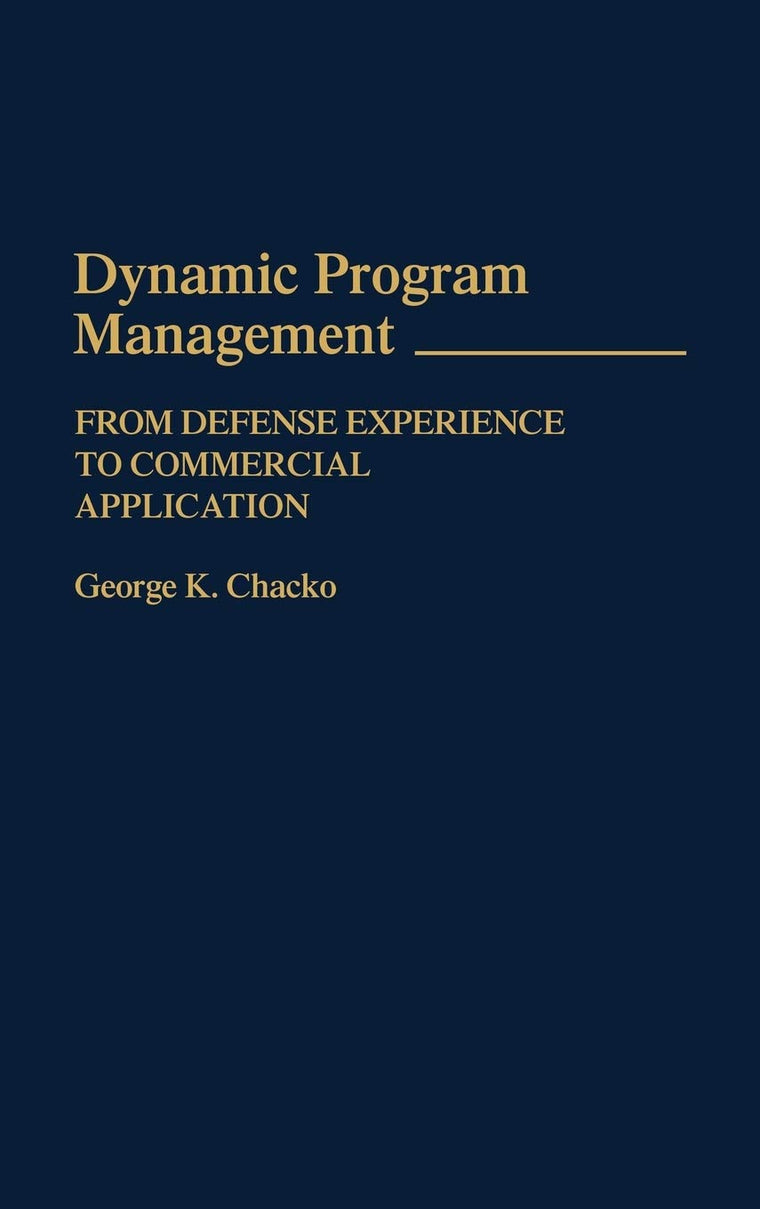 Dynamic Program Management: From Defense Experience to Commercial Application