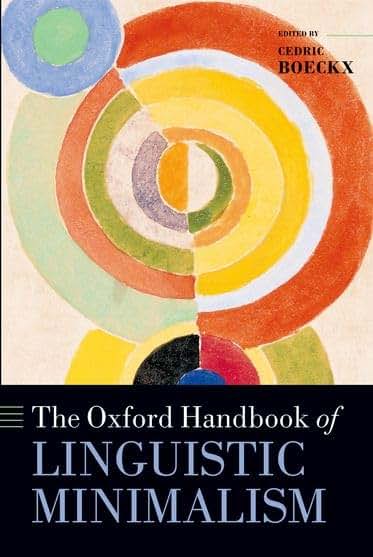 The Oxford Handbook of Linguistic Minimalism (Oxford Handbooks)