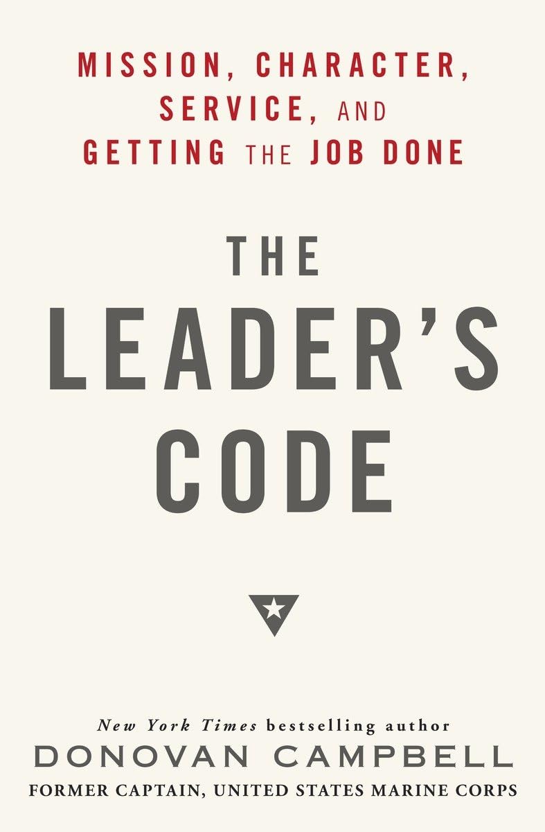 The Leader's Code: Mission, Character, Service, and Getting