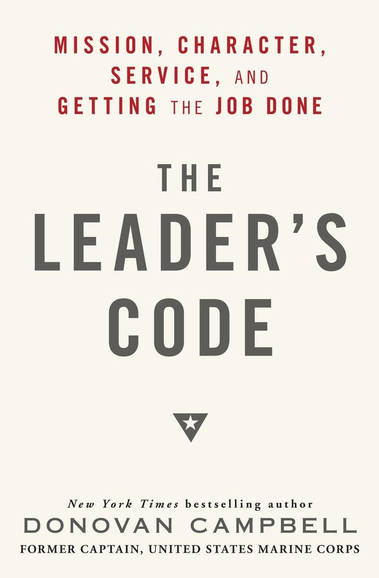 The Leader's Code: Mission, Character, Service, and Getting