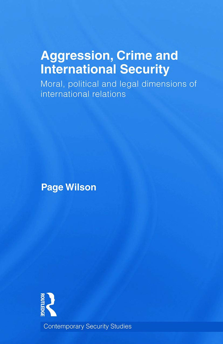 Aggression, Crime and International Security (Contemporary Security Studies)