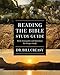 Reading the Bible Study Guide: Book Summaries and Questions for Deeper Study