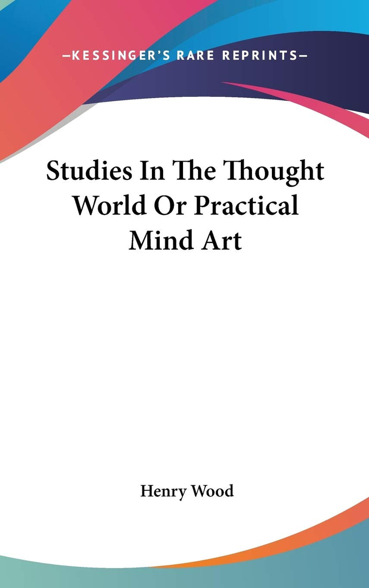 Studies In The Thought World Or Practical Mind Art