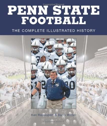 Penn State Football: The Complete Illustrated History by Wil