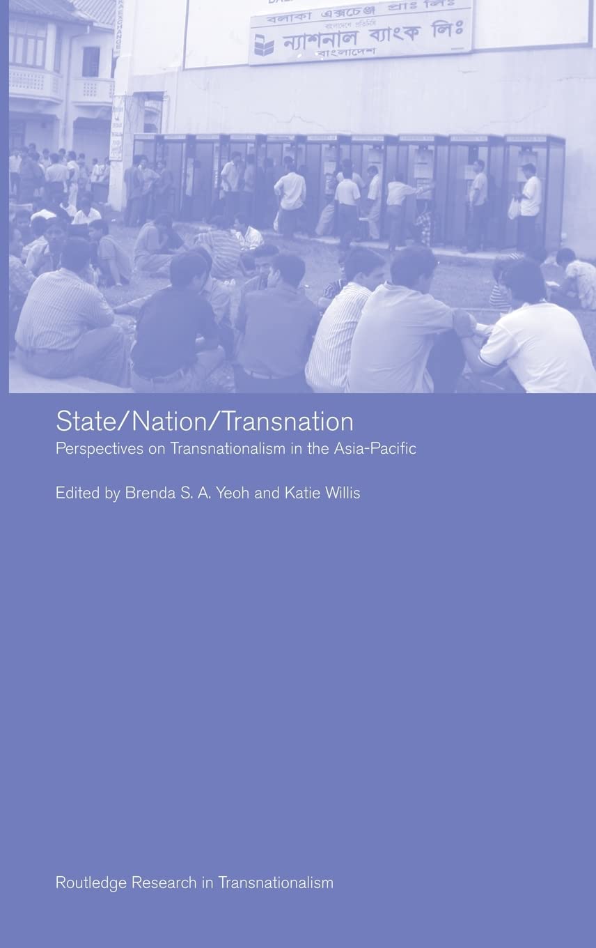 State/Nation/Transnation: Perspectives on Transnationalism in the Asia Pacific (Routledge Research in Transnationalism)