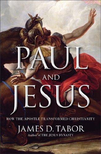 Paul and Jesus: How the Apostle Transformed Christianity by
