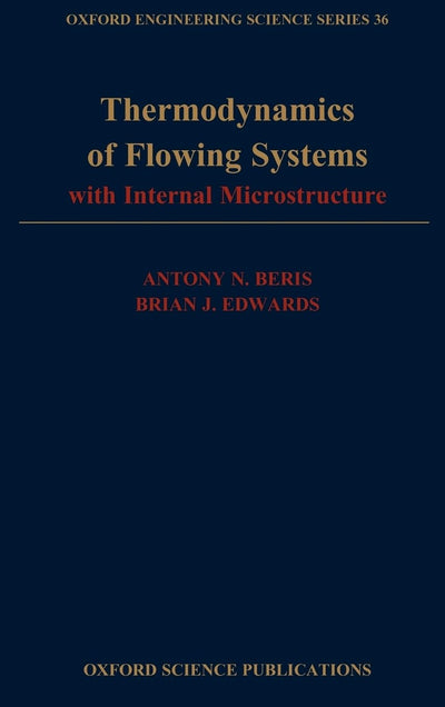Thermodynamics of Flowing Systems: with Internal Microstructure (Oxford Engineering Science Series)