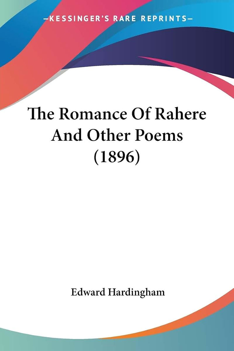 The Romance Of Rahere And Other Poems (1896)