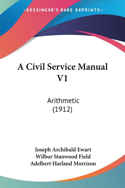 A Civil Service Manual V1: Arithmetic (1912)
