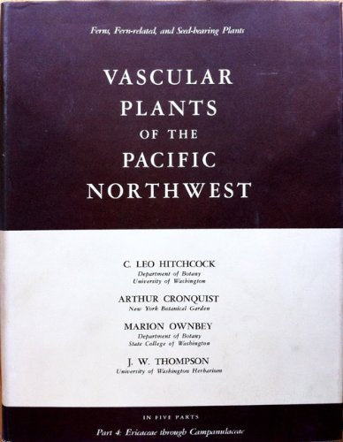 Vascular Plants of the Pacific Northwest, Part 4 Ericaceae through campanulaceae