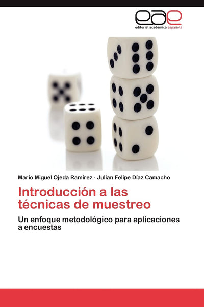 Introducción a las técnicas de muestreo: Un enfoque metodológico para aplicaciones a encuestas (Spanish Edition)
