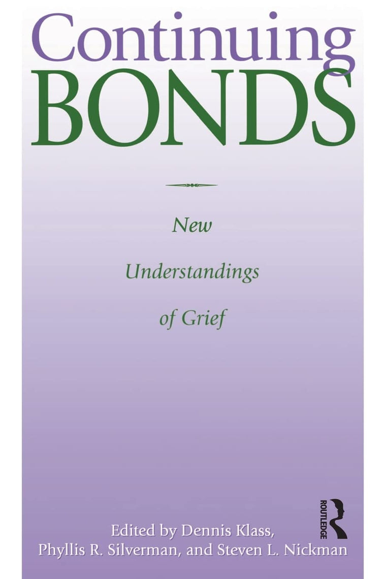 Continuing Bonds: New Understandings of Grief (Death Education, Aging and Health Care)