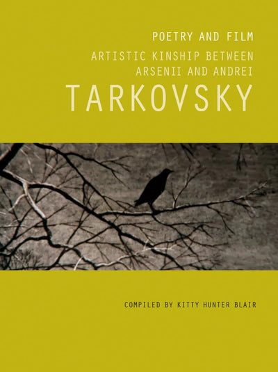 Poetry and Film: Artistic Kinship Between Arsenii and Andrei Tarkovsky