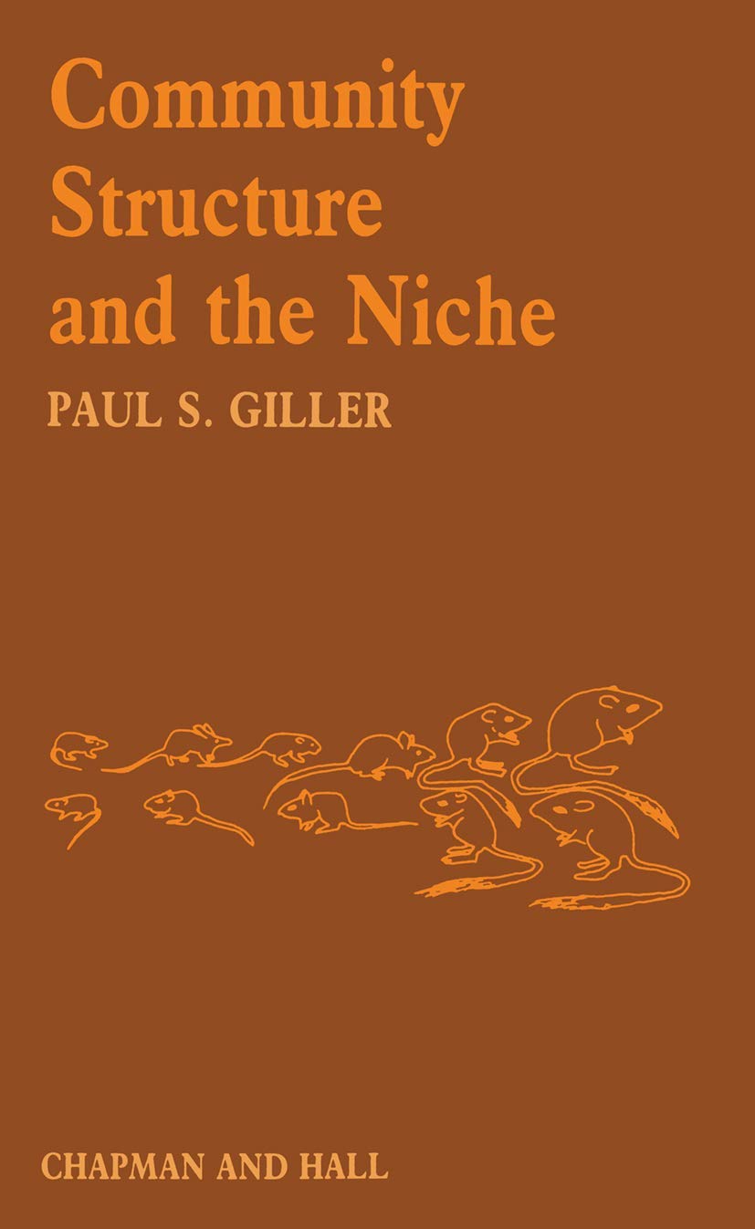 Community Structure and the Niche (Outline Studies in Ecology)