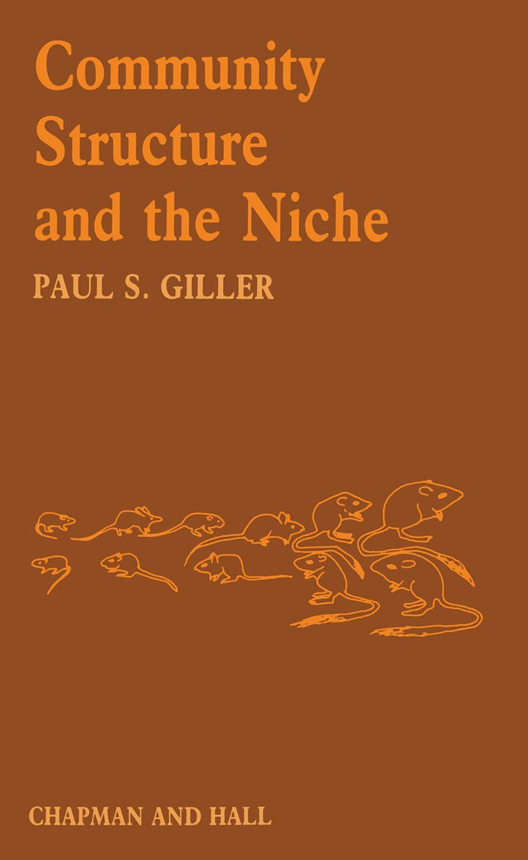 Community Structure and the Niche (Outline Studies in Ecology)