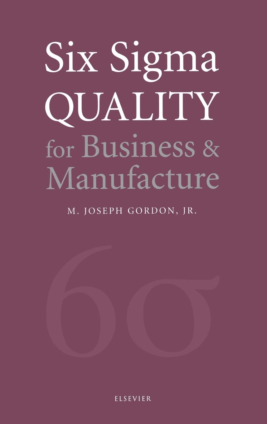 Six Sigma Quality for Business and Manufacture