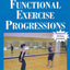 Functional Exercise Progressions by Yoke, Mary M.