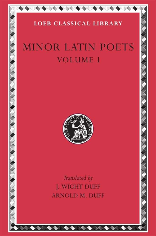 Minor Latin Poets, Volume I, Publilius Syrus. Elegies on Maecenas. Grattius. Calpurnius Siculus. Laus Pisonis. Einsiedeln Eclogues. Aetna (Loeb Classical Library No. 284)