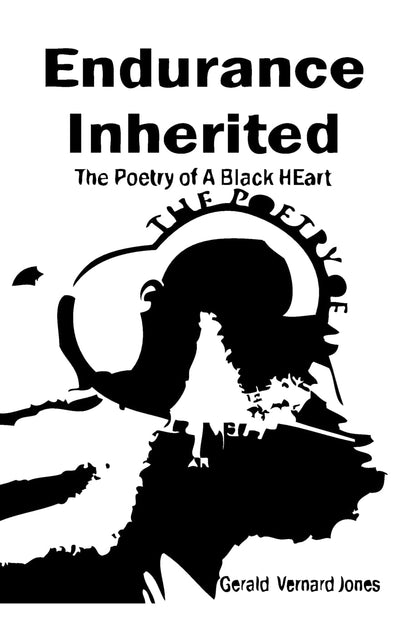 Endurance Inherited: The Poetry Of A Black Heart