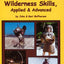 Primitive Wilderness Skills, Applied & Advanced