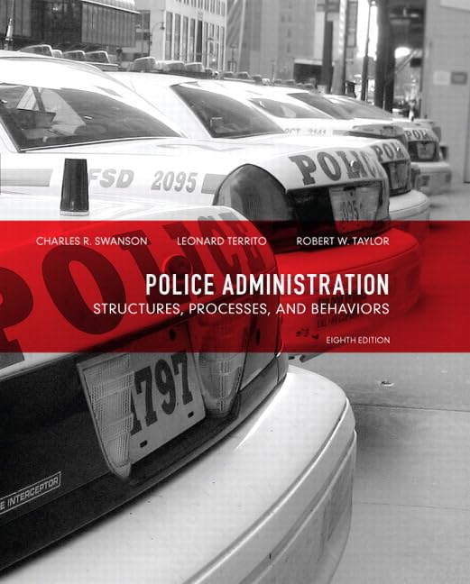 Police Administration: Structures, Processes, and Behavior (8th Edition)