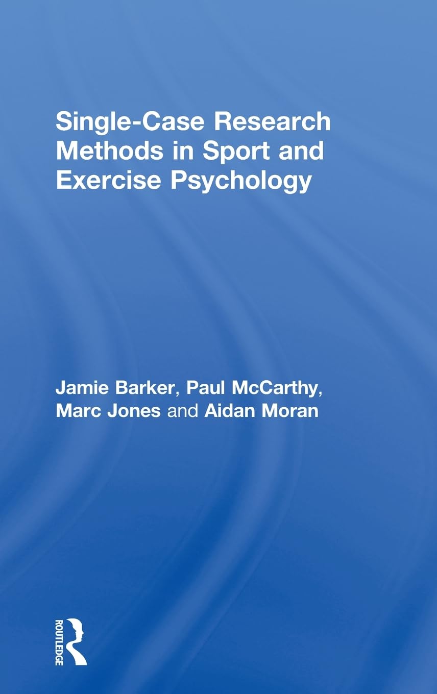 Single-Case Research Methods in Sport and Exercise Psychology