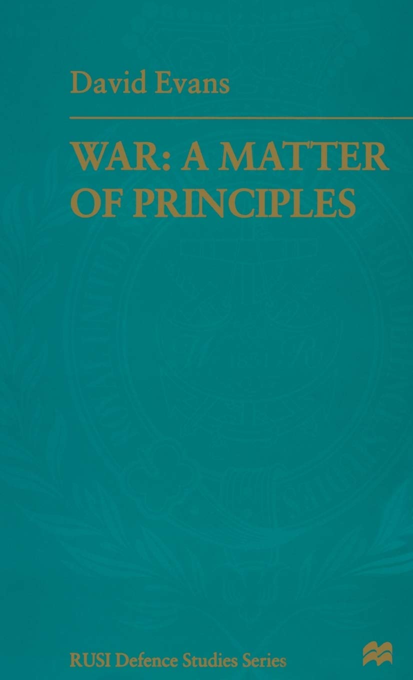 War: A Matter of Principles (RUSI Defence Studies)