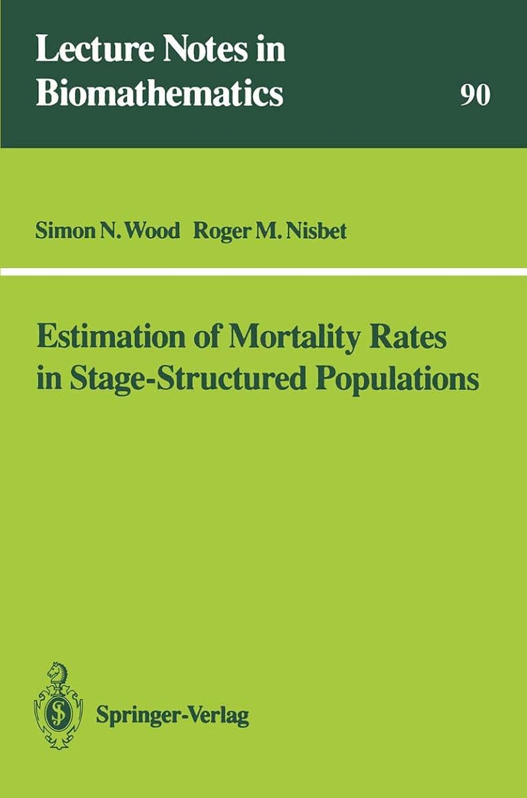 Estimation of Mortality Rates in Stage-Structured Population (Lecture Notes in Biomathematics, 90)
