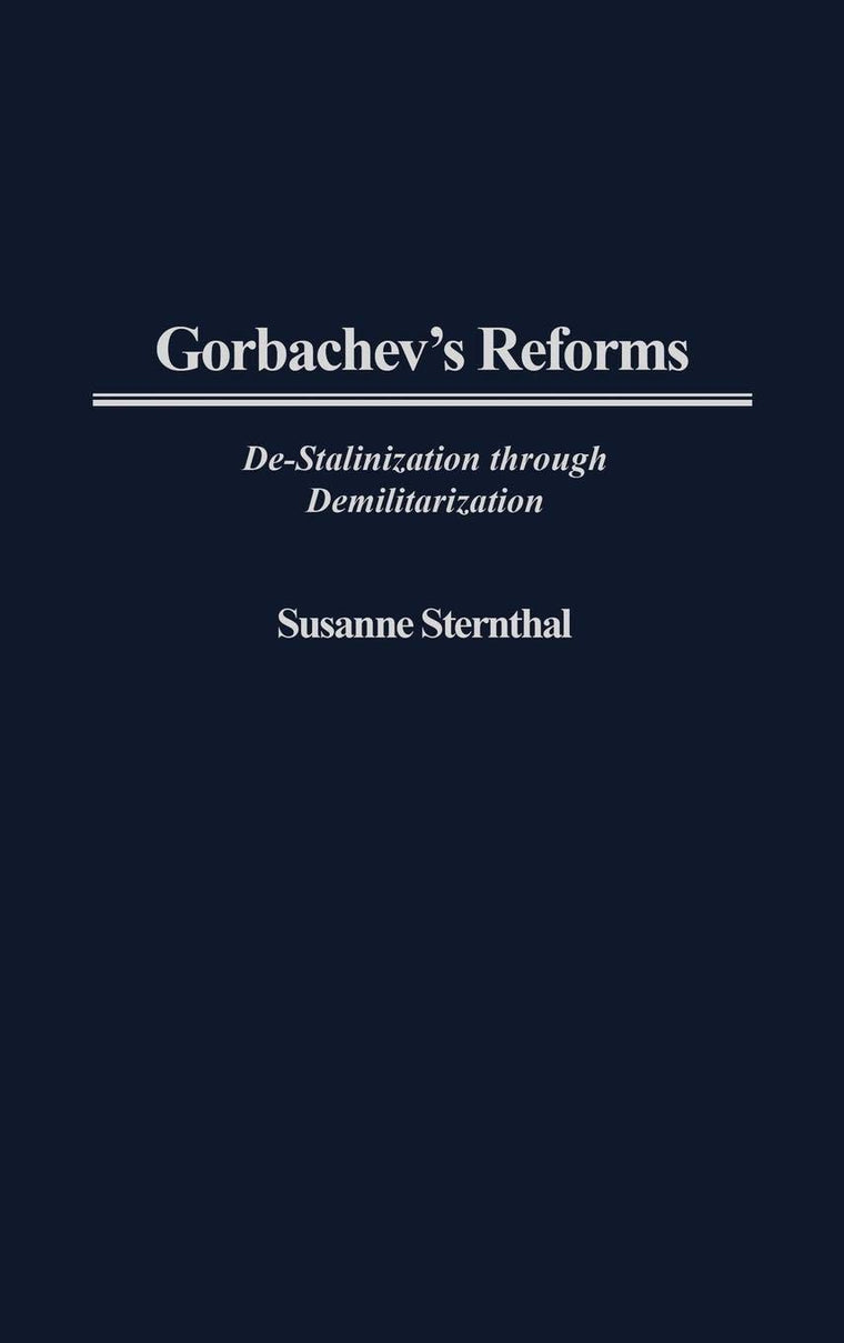 Gorbachev's Reforms: De-Stalinization through Demilitarization