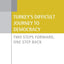Turkey's Difficult Journey to Democracy: Two Steps Forward, One Step Back (Oxford Studies in Democratization)