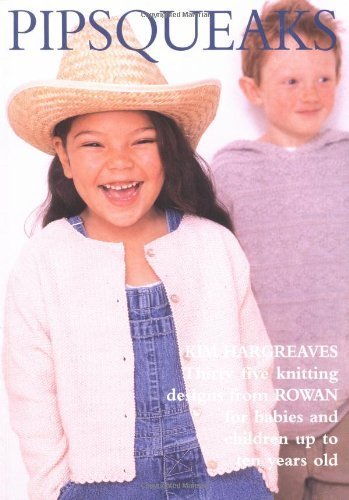 Pipsqueaks: Thirty-five Knitting Designs for Babies and Chil