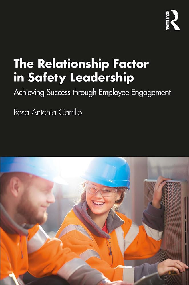 The Relationship Factor in Safety Leadership: Achieving Success through Employee Engagement