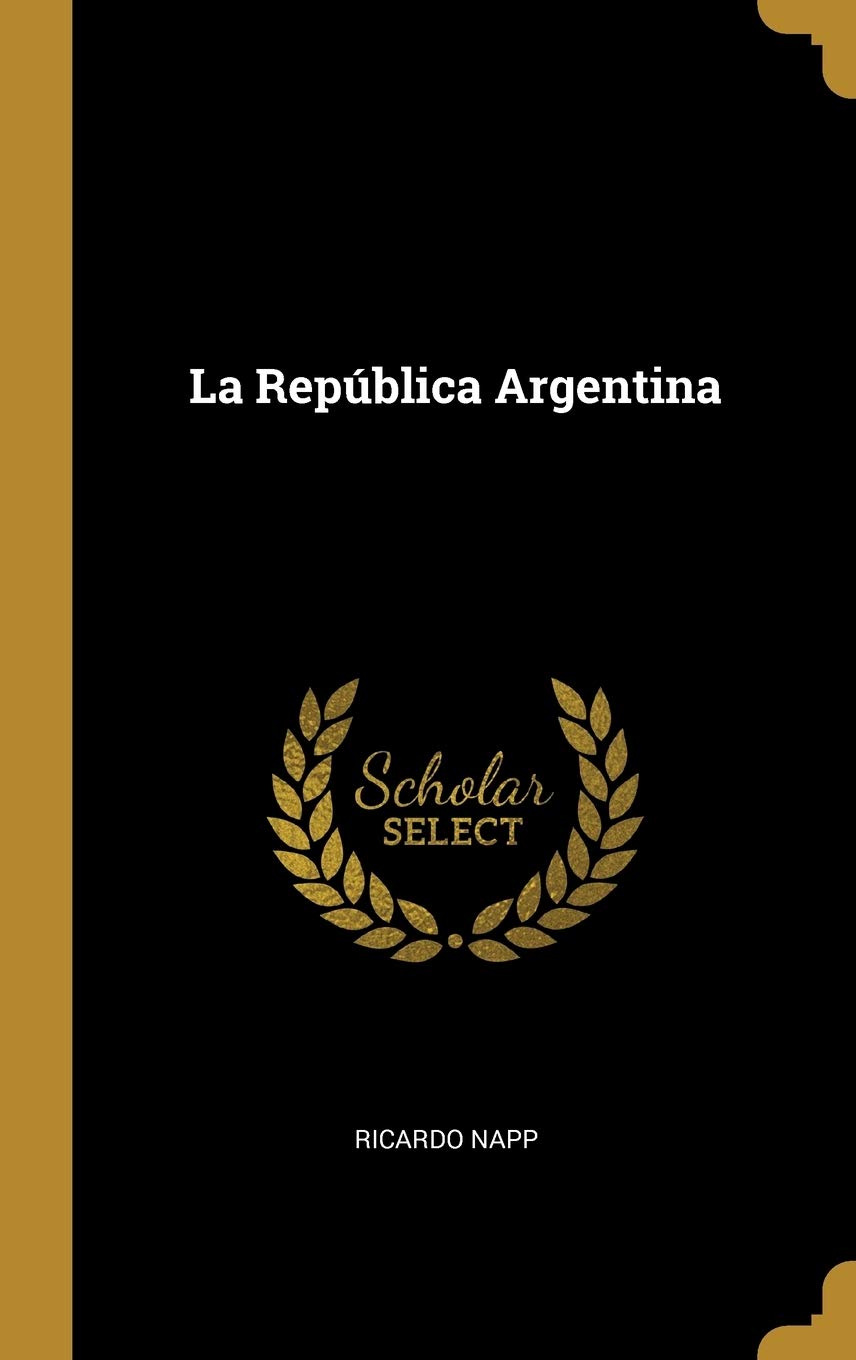 La República Argentina (Spanish Edition)