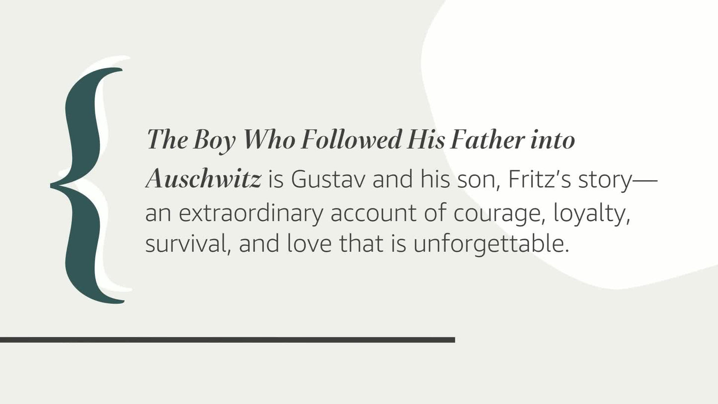 The Boy Who Followed His Father into Auschwitz: A True Story of Family and Survival