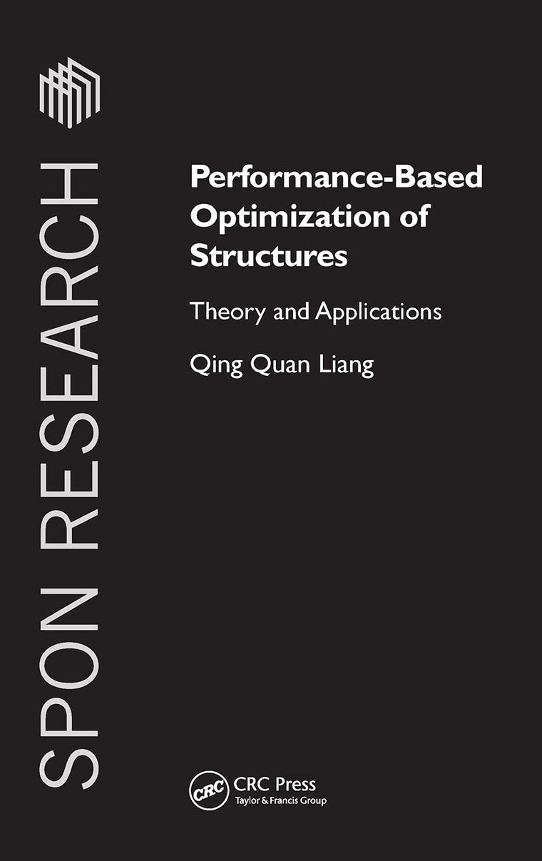 Performance-Based Optimization of Structures: Theory and Applications (Spon Research)