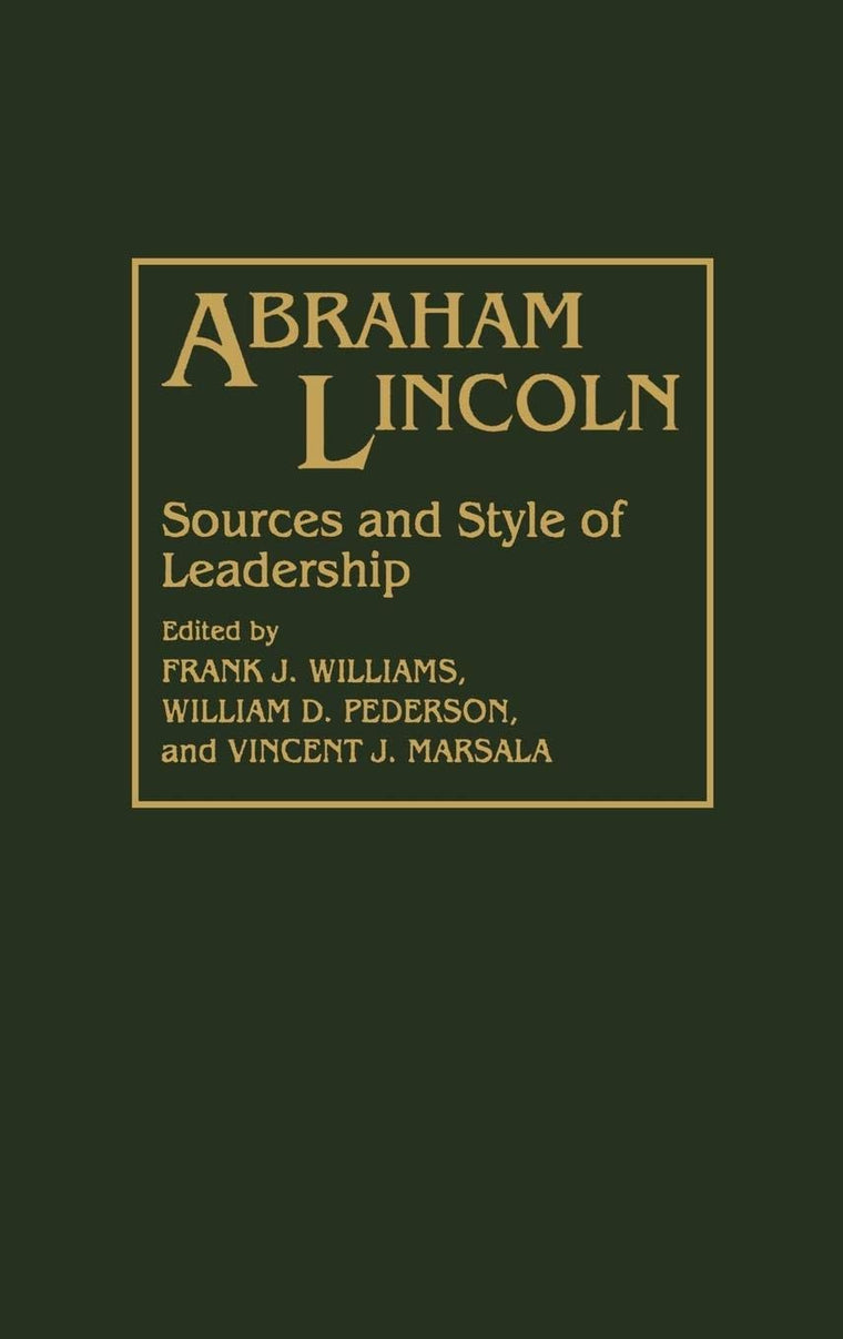 Abraham Lincoln: Sources and Style of Leadership (Contributions in American History)